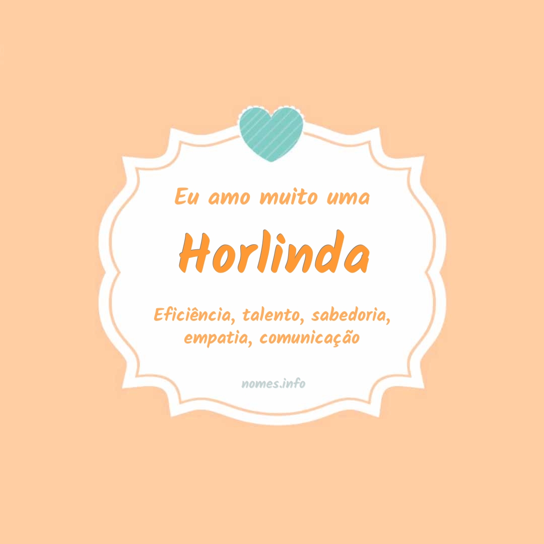 Eu amo muito Horlinda