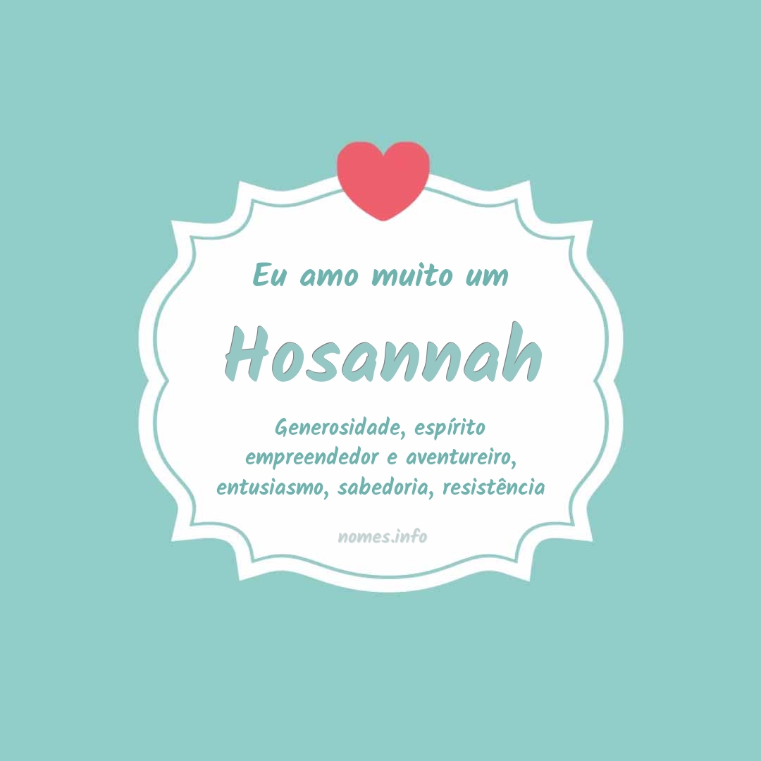 Eu amo muito Hosannah