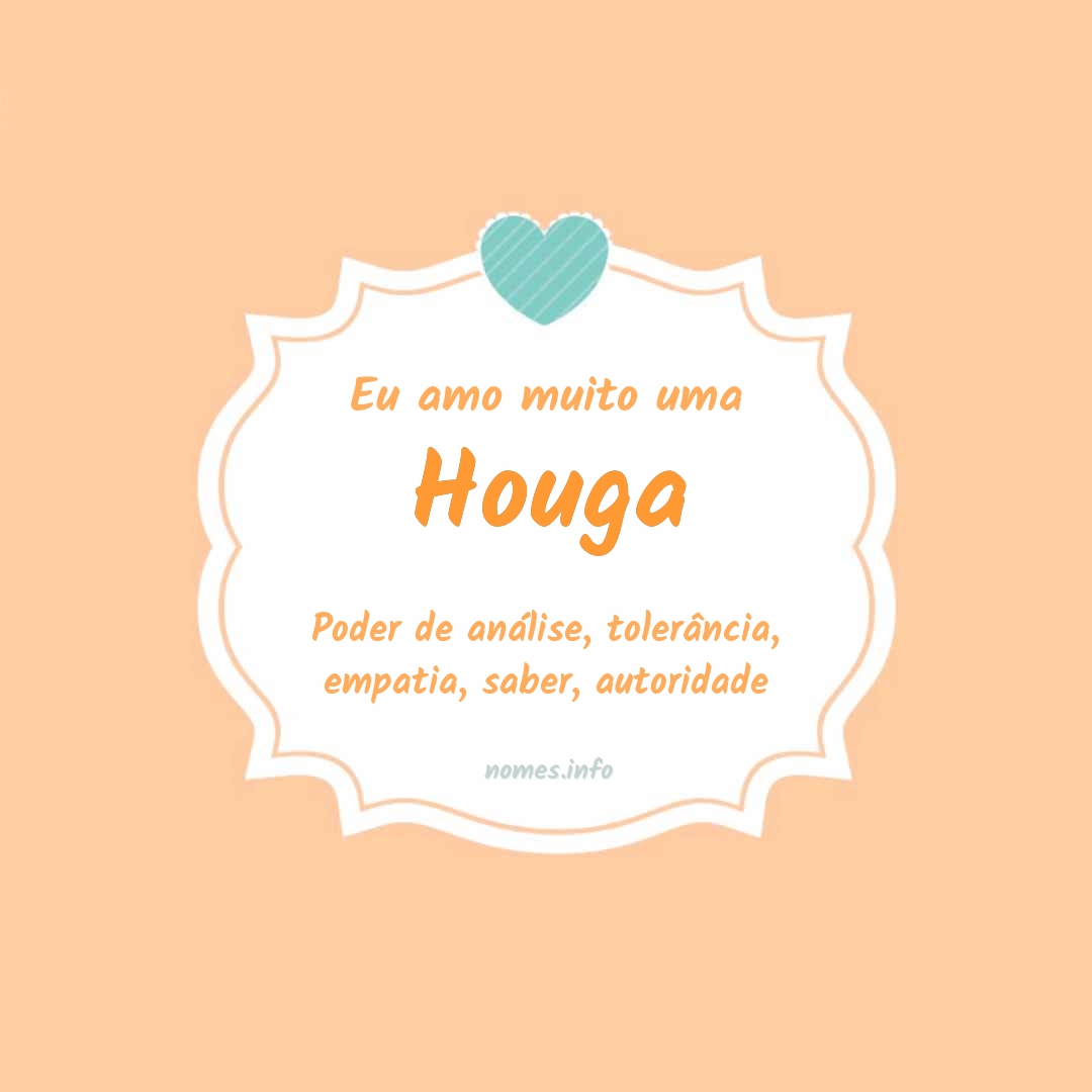 Eu amo muito Houga