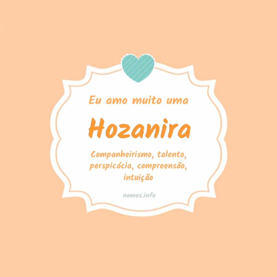 Eu amo muito Hozanira