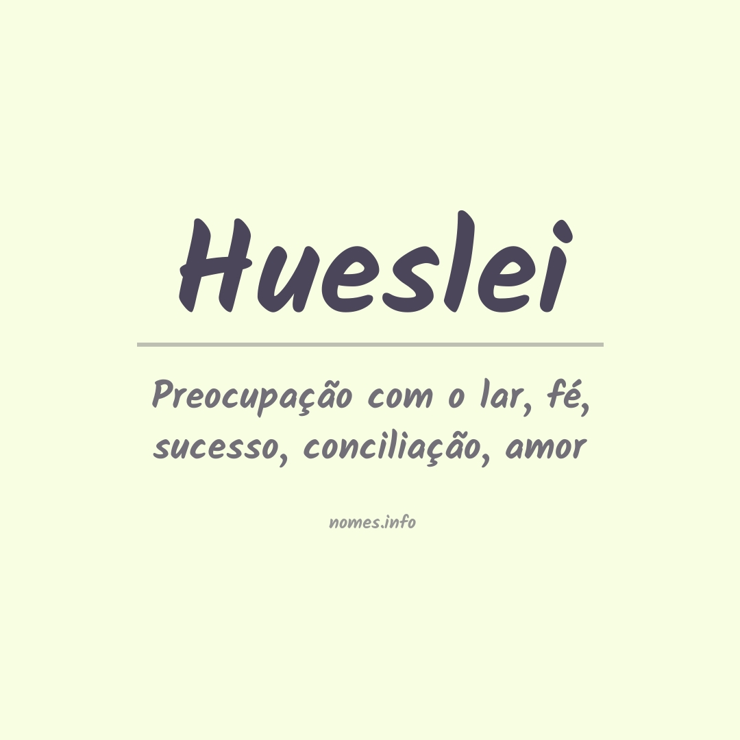 Significado do nome Hueslei