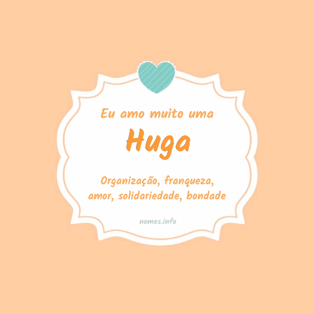 Eu amo muito Huga