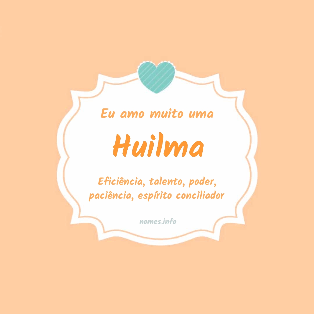 Eu amo muito Huilma