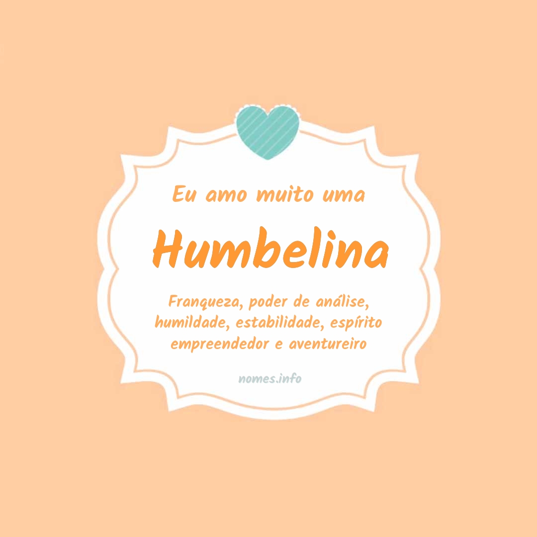 Eu amo muito Humbelina