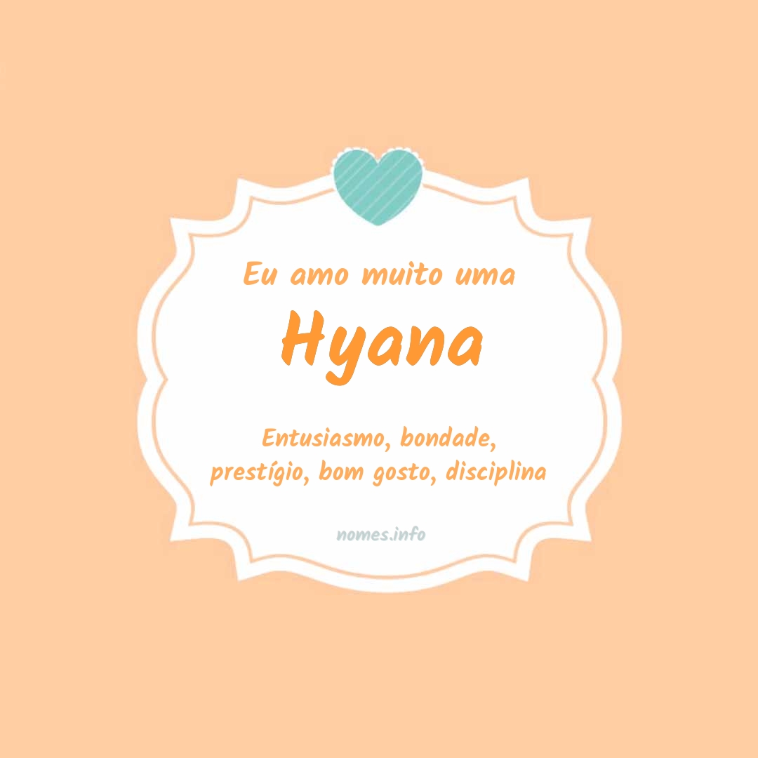 Eu amo muito Hyana