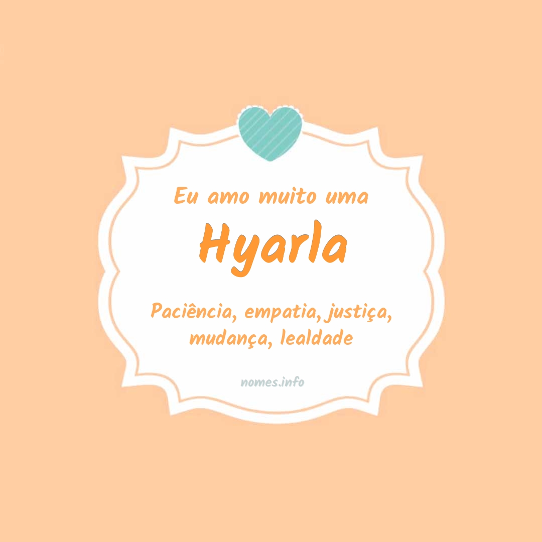 Eu amo muito Hyarla