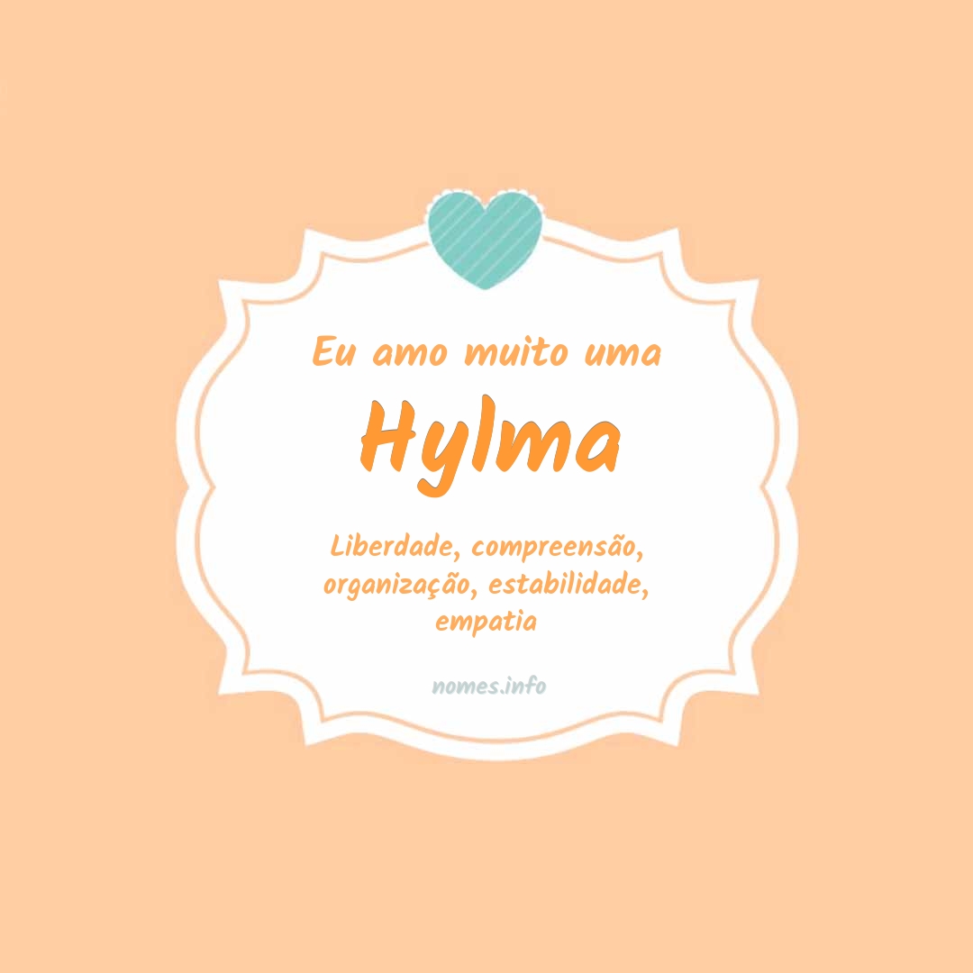 Eu amo muito Hylma