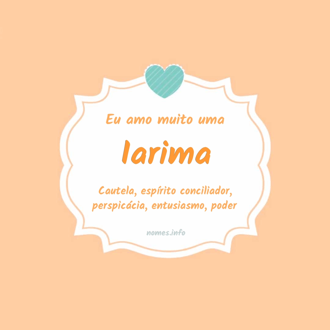 Eu amo muito Iarima