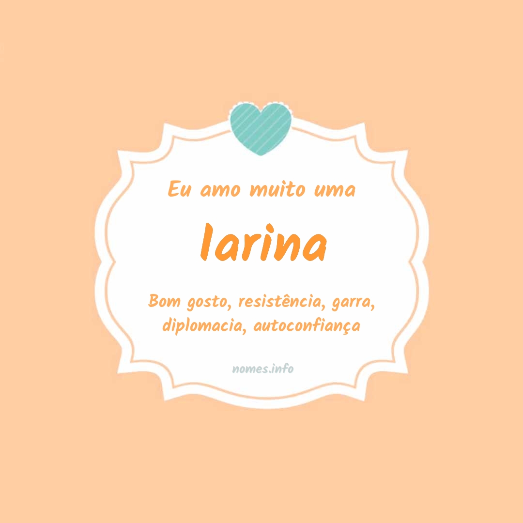 Eu amo muito Iarina