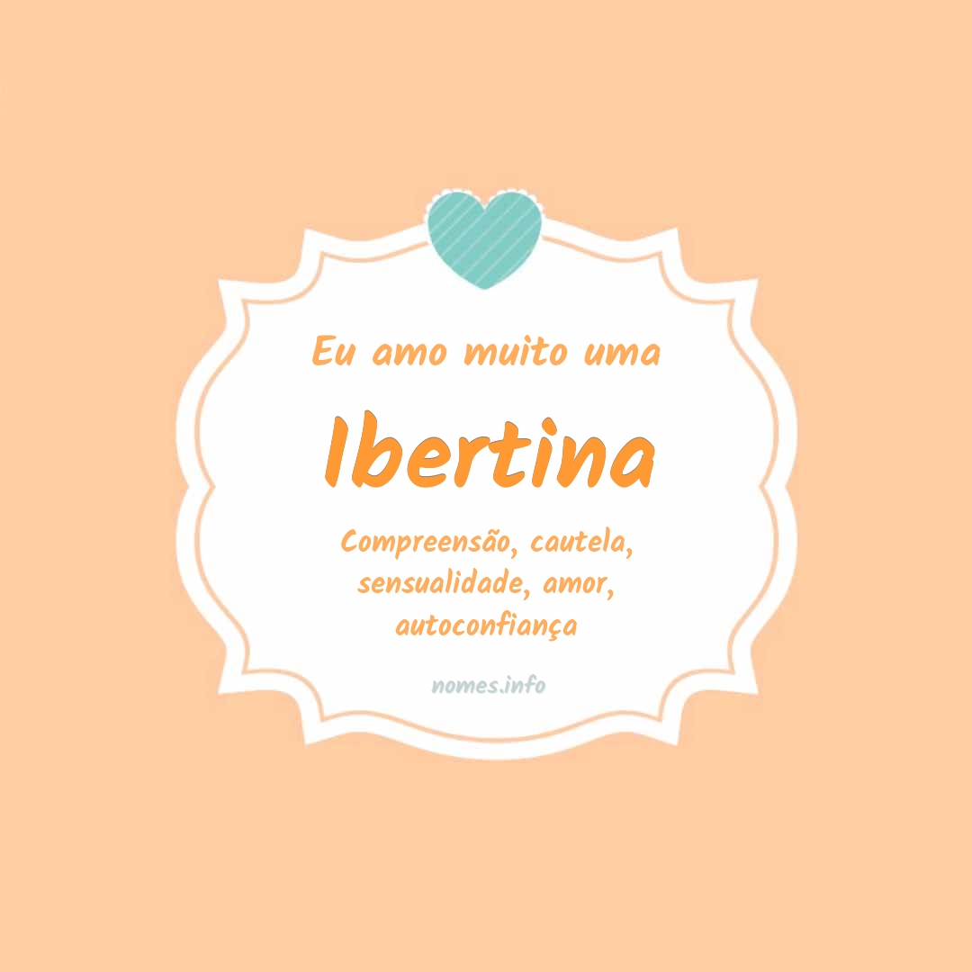 Eu amo muito Ibertina