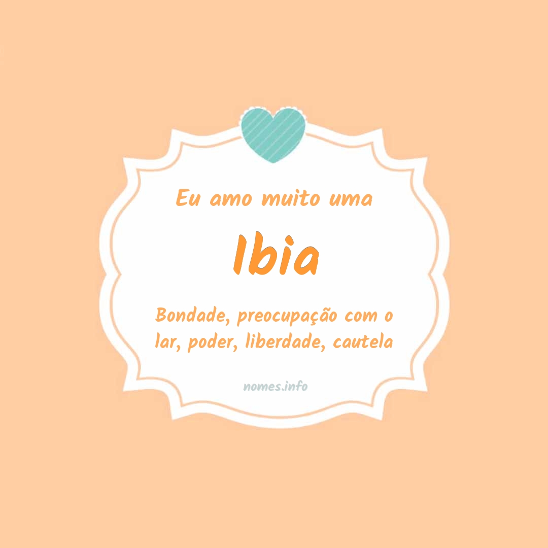 Eu amo muito Ibia