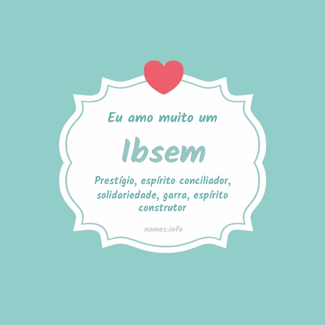 Eu amo muito Ibsem