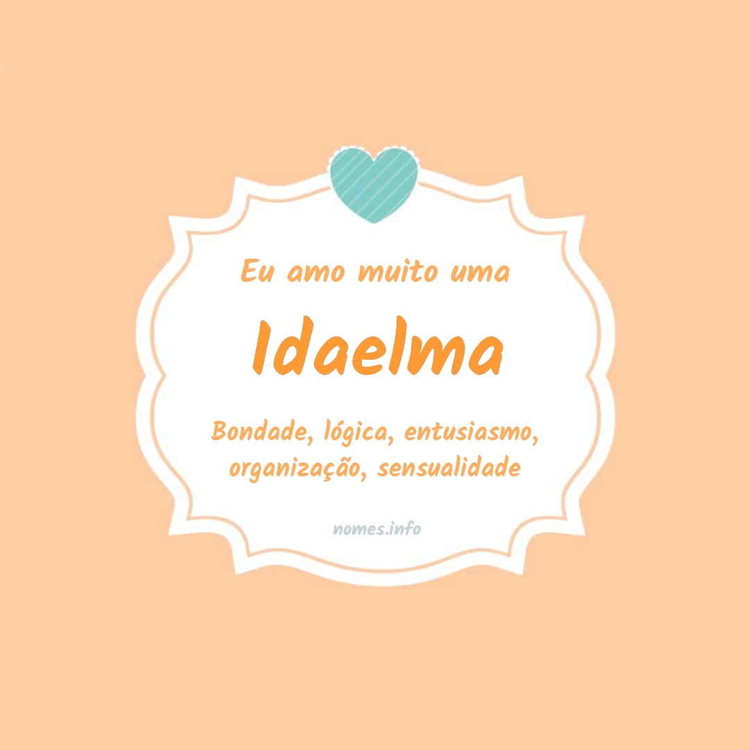 Eu amo muito Idaelma