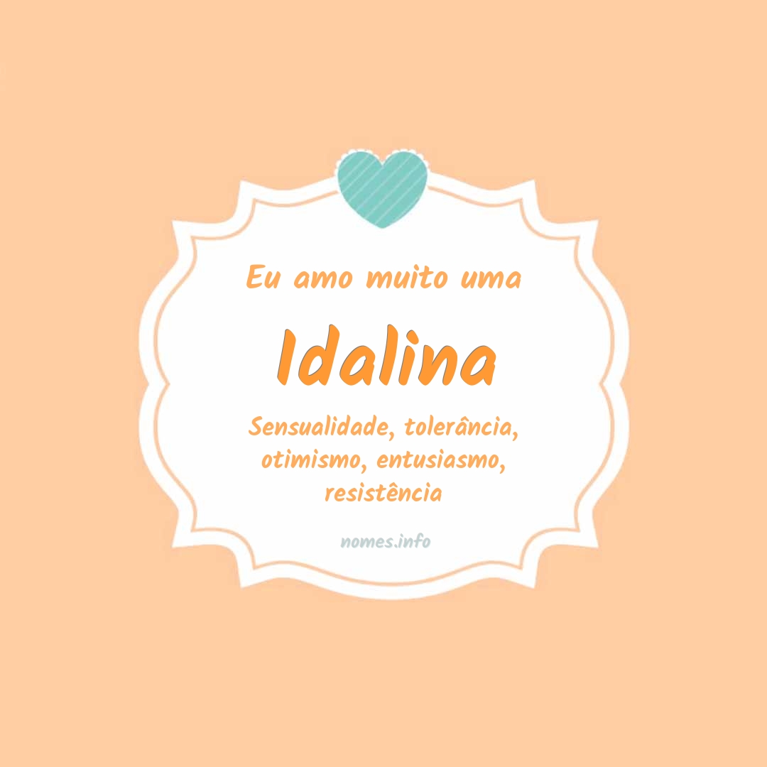 Eu amo muito Idalina