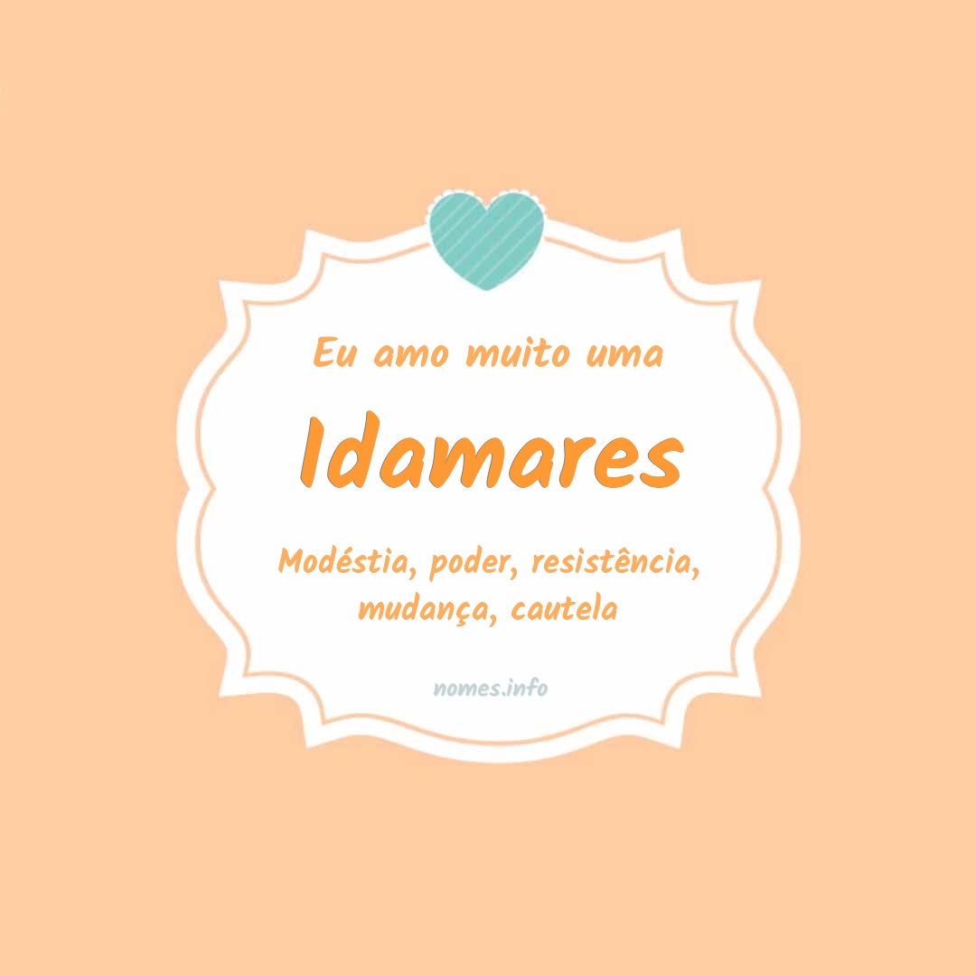 Eu amo muito Idamares