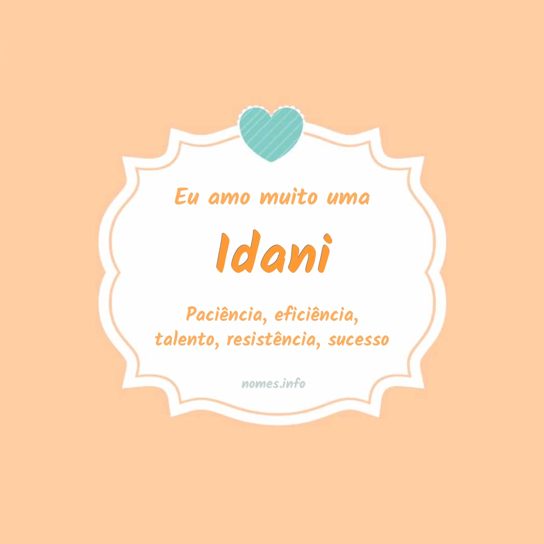 Eu amo muito Idani