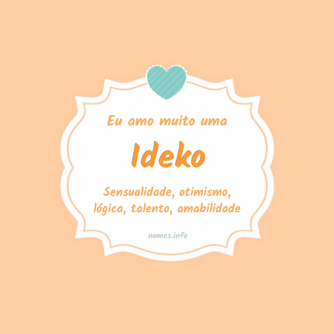 Eu amo muito Ideko