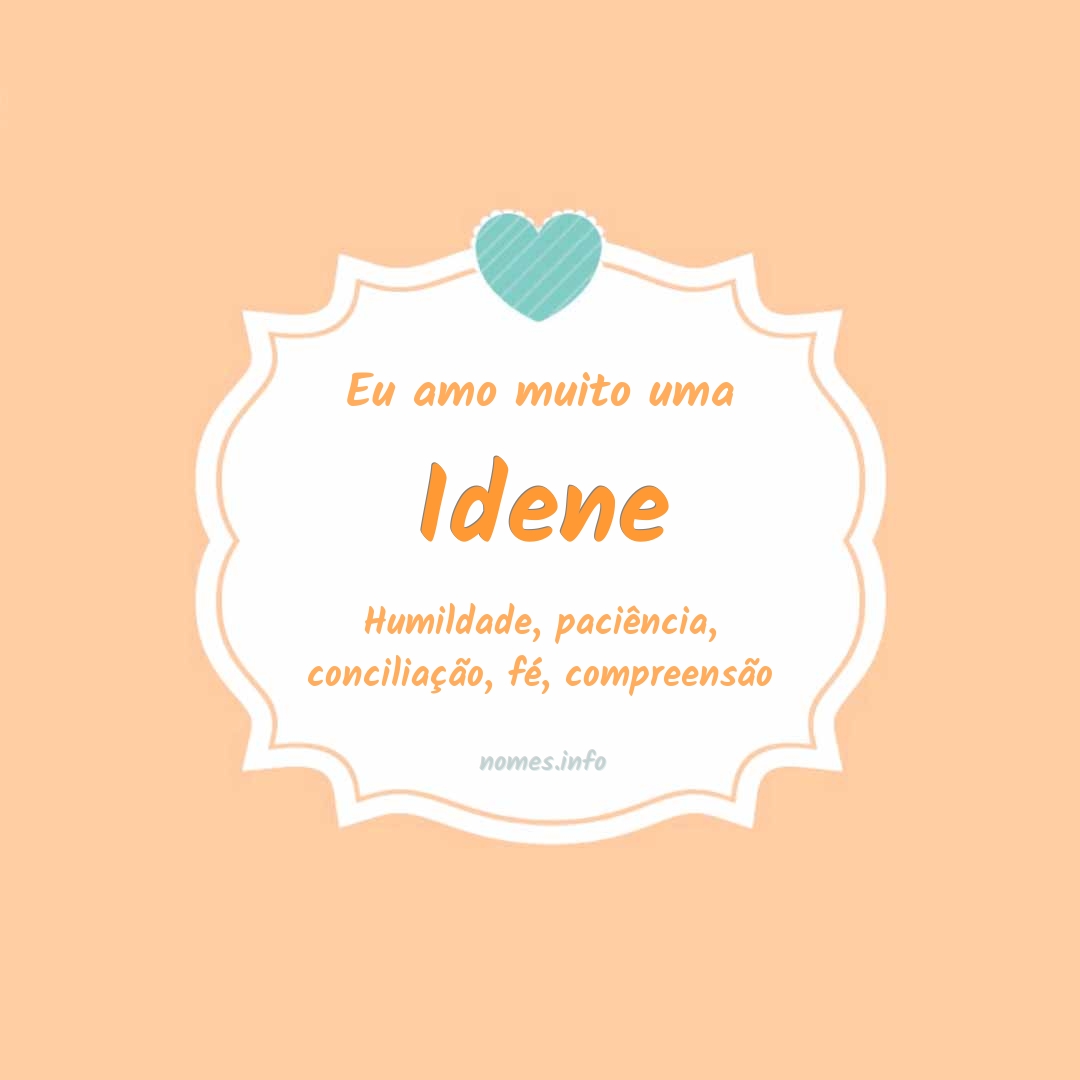 Eu amo muito Idene