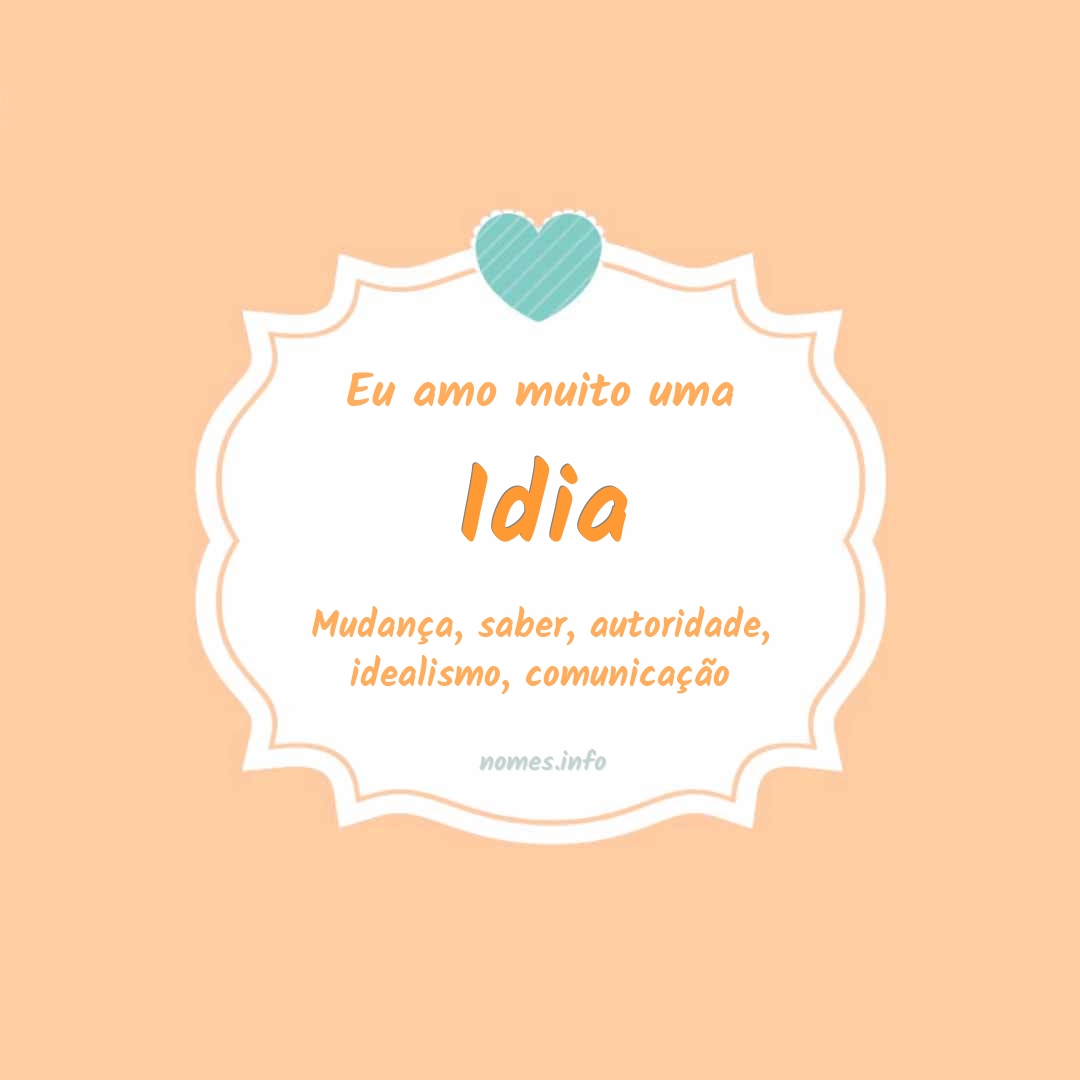 Eu amo muito Idia