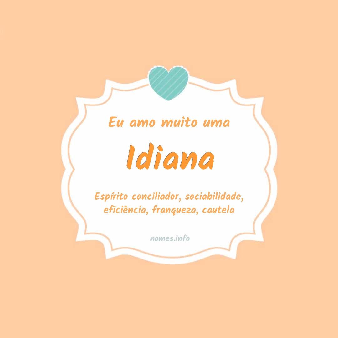 Eu amo muito Idiana