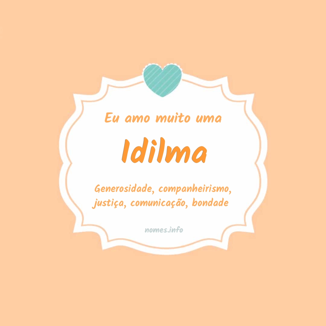 Eu amo muito Idilma