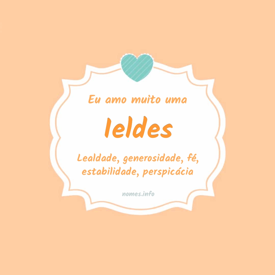 Eu amo muito Ieldes