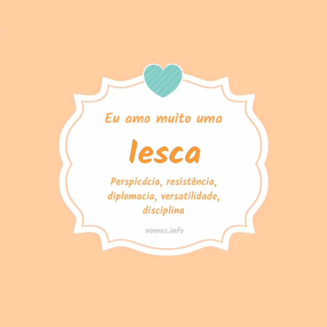 Eu amo muito Iesca