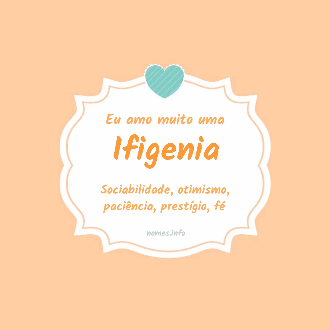 Eu amo muito Ifigenia