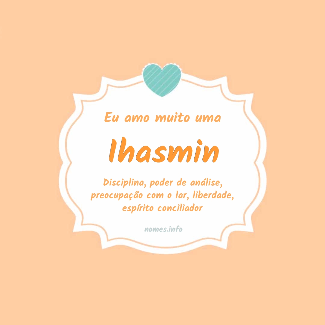 Eu amo muito Ihasmin