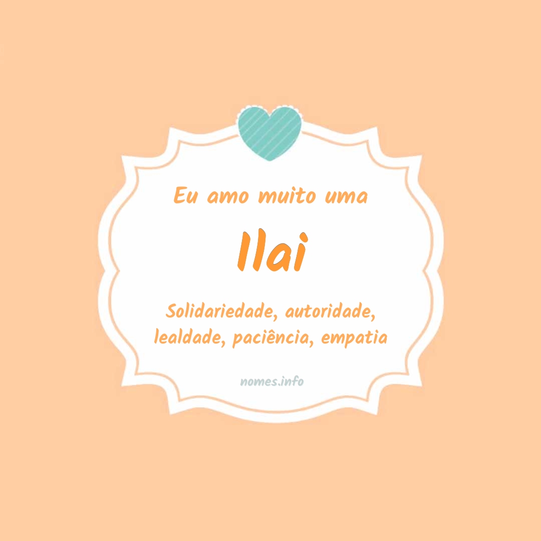 Eu amo muito Ilai