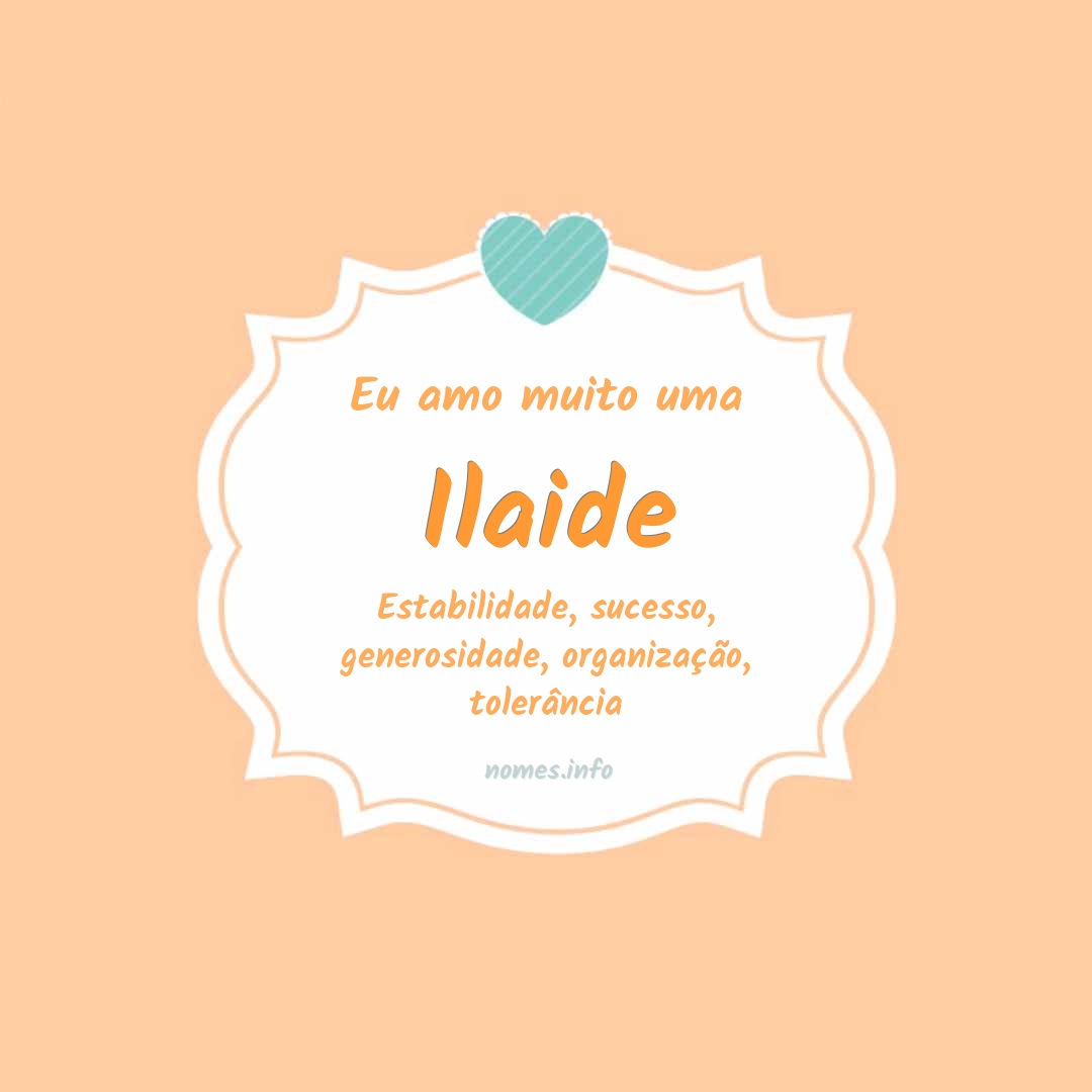 Eu amo muito Ilaide