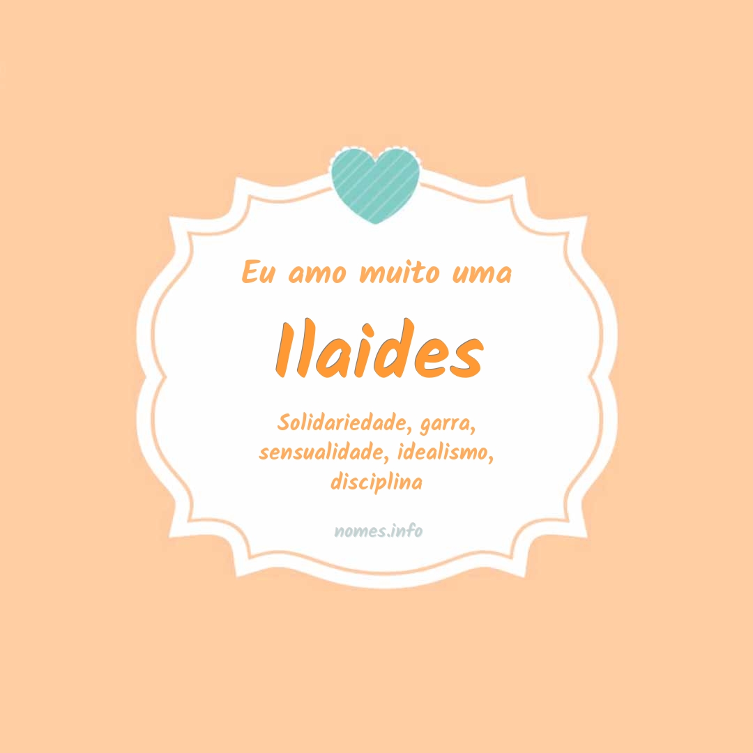 Eu amo muito Ilaides