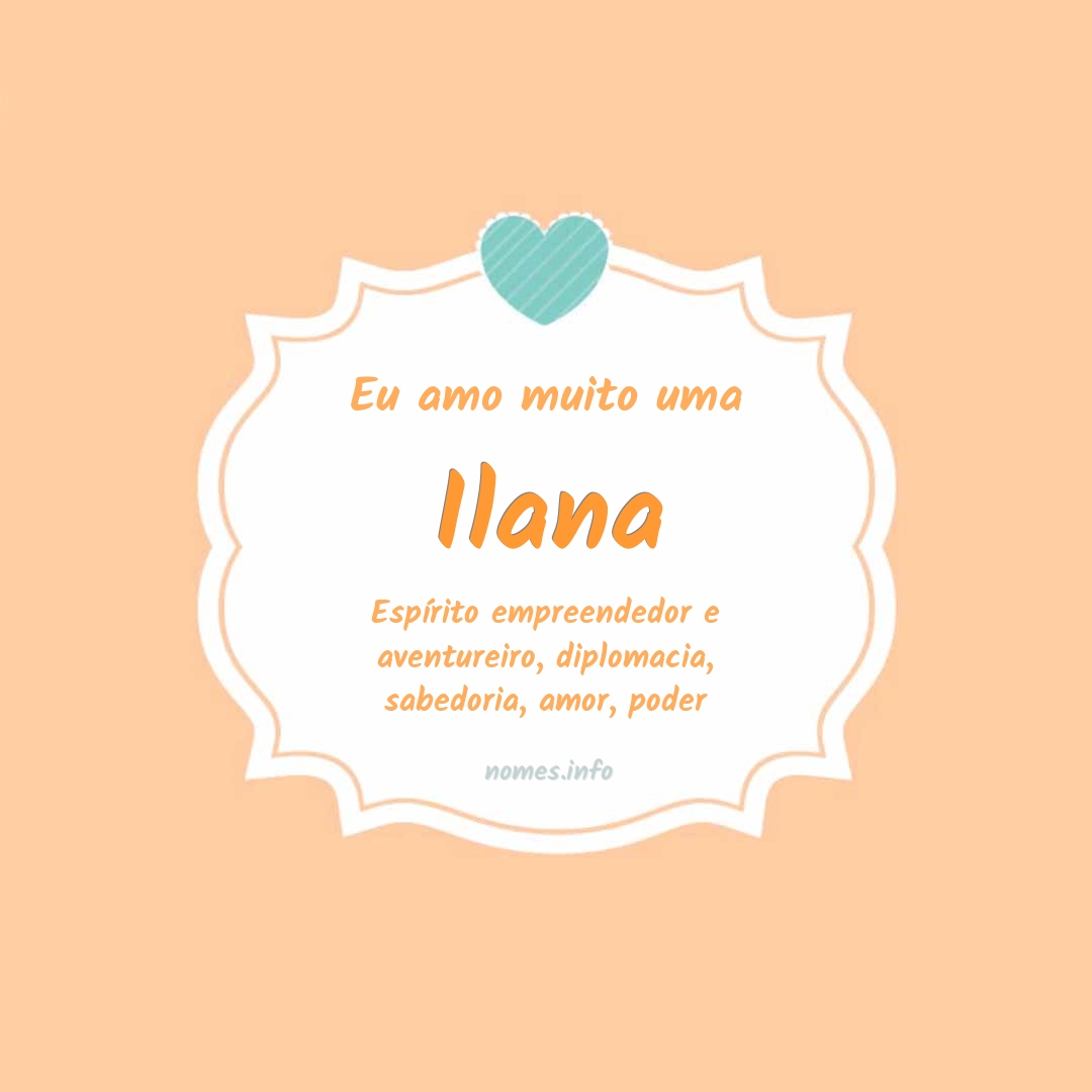 Eu amo muito Ilana