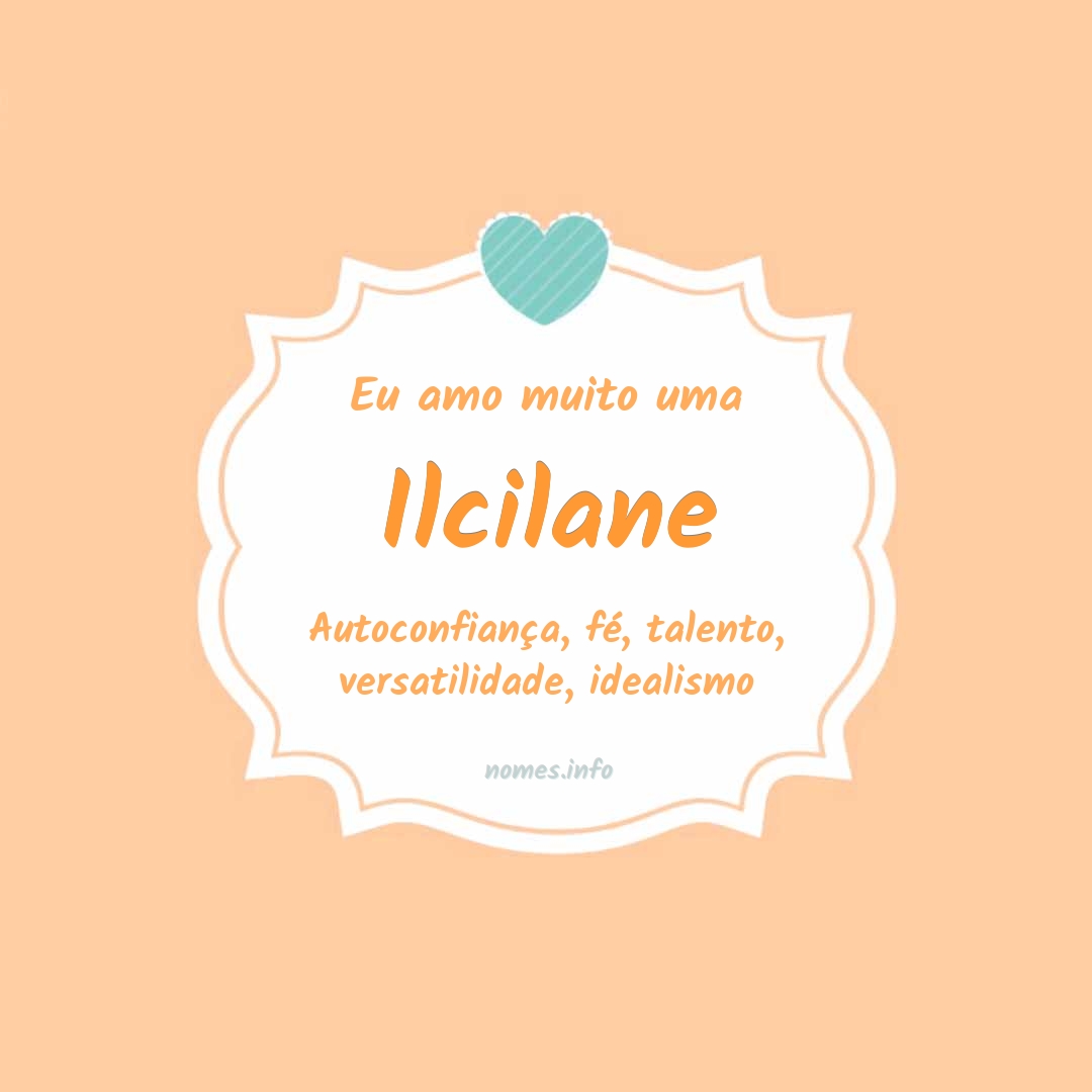 Eu amo muito Ilcilane