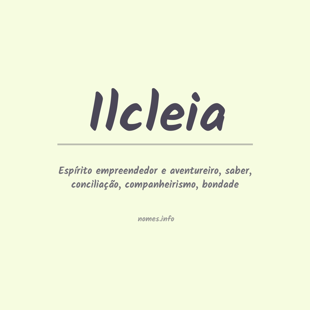 Significado do nome Ilcleia