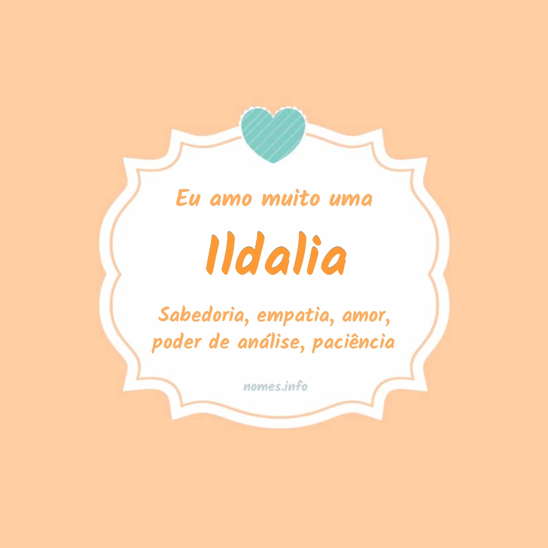 Eu amo muito Ildalia