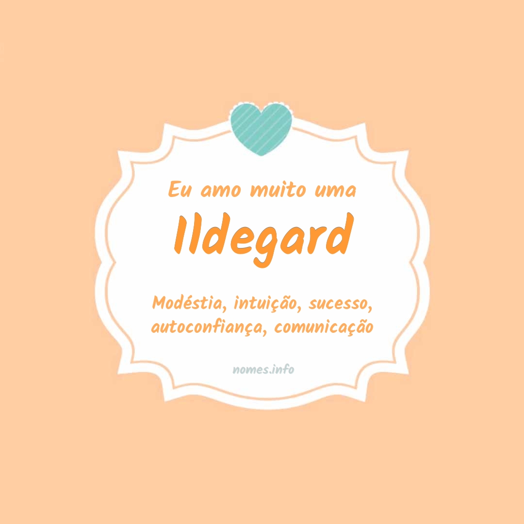 Eu amo muito Ildegard