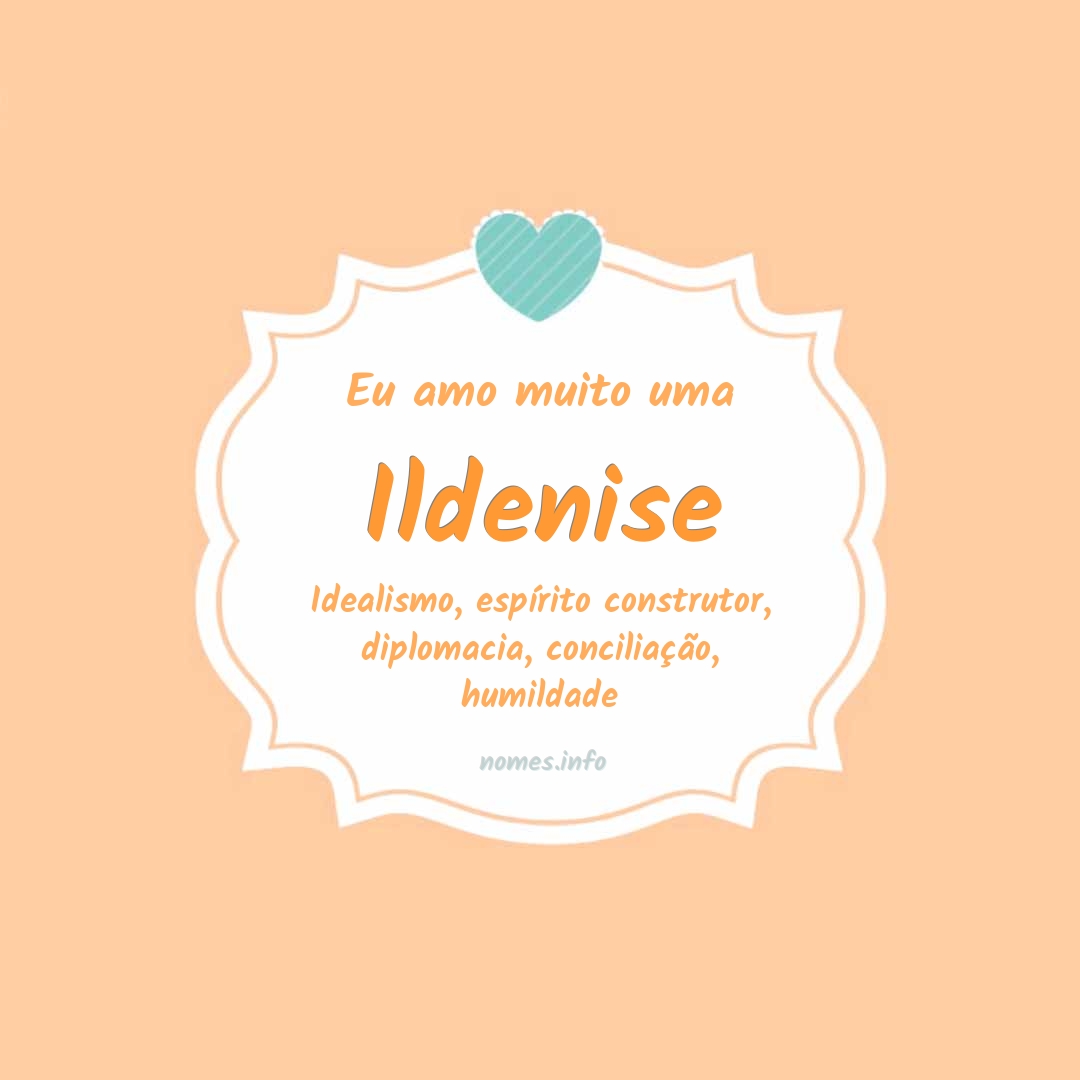 Eu amo muito Ildenise