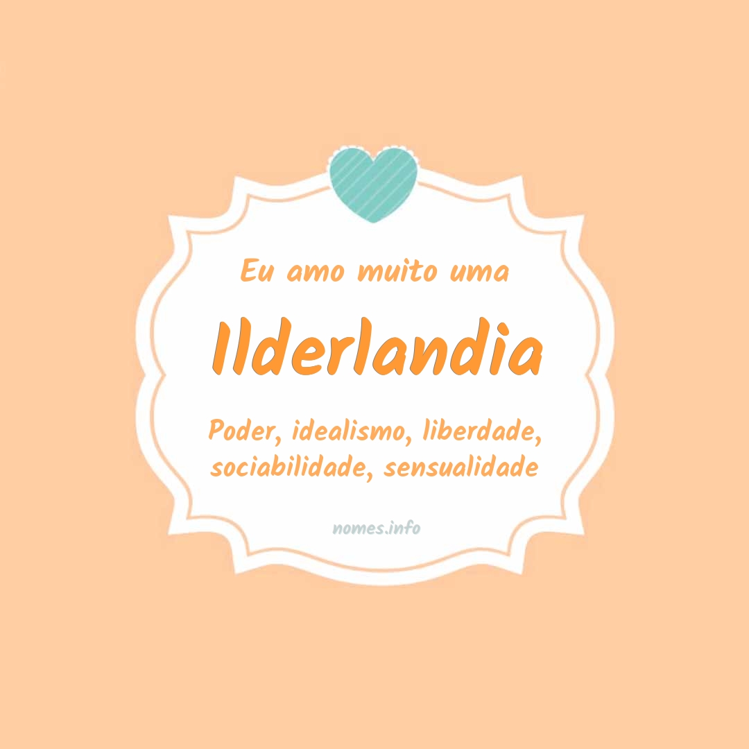 Eu amo muito Ilderlandia