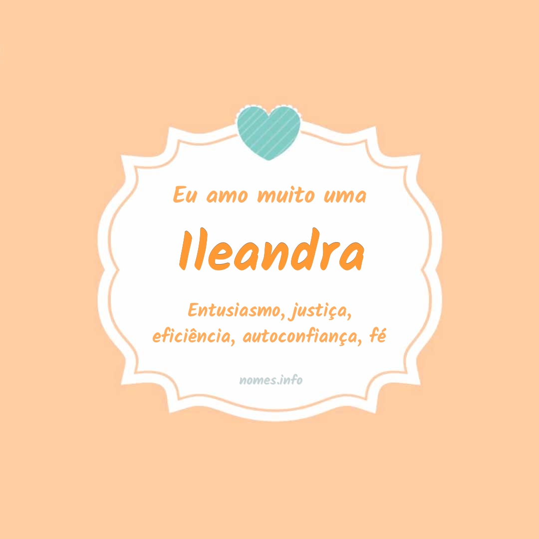 Eu amo muito Ileandra