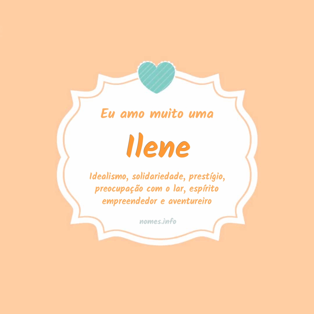 Eu amo muito Ilene