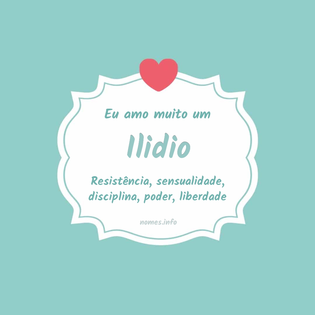 Eu amo muito Ilidio