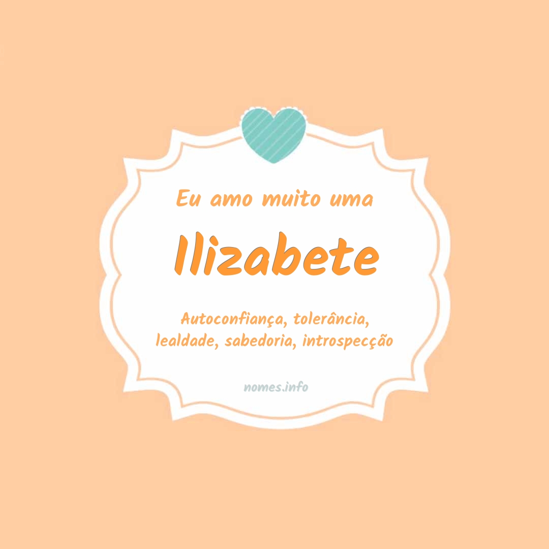 Eu amo muito Ilizabete