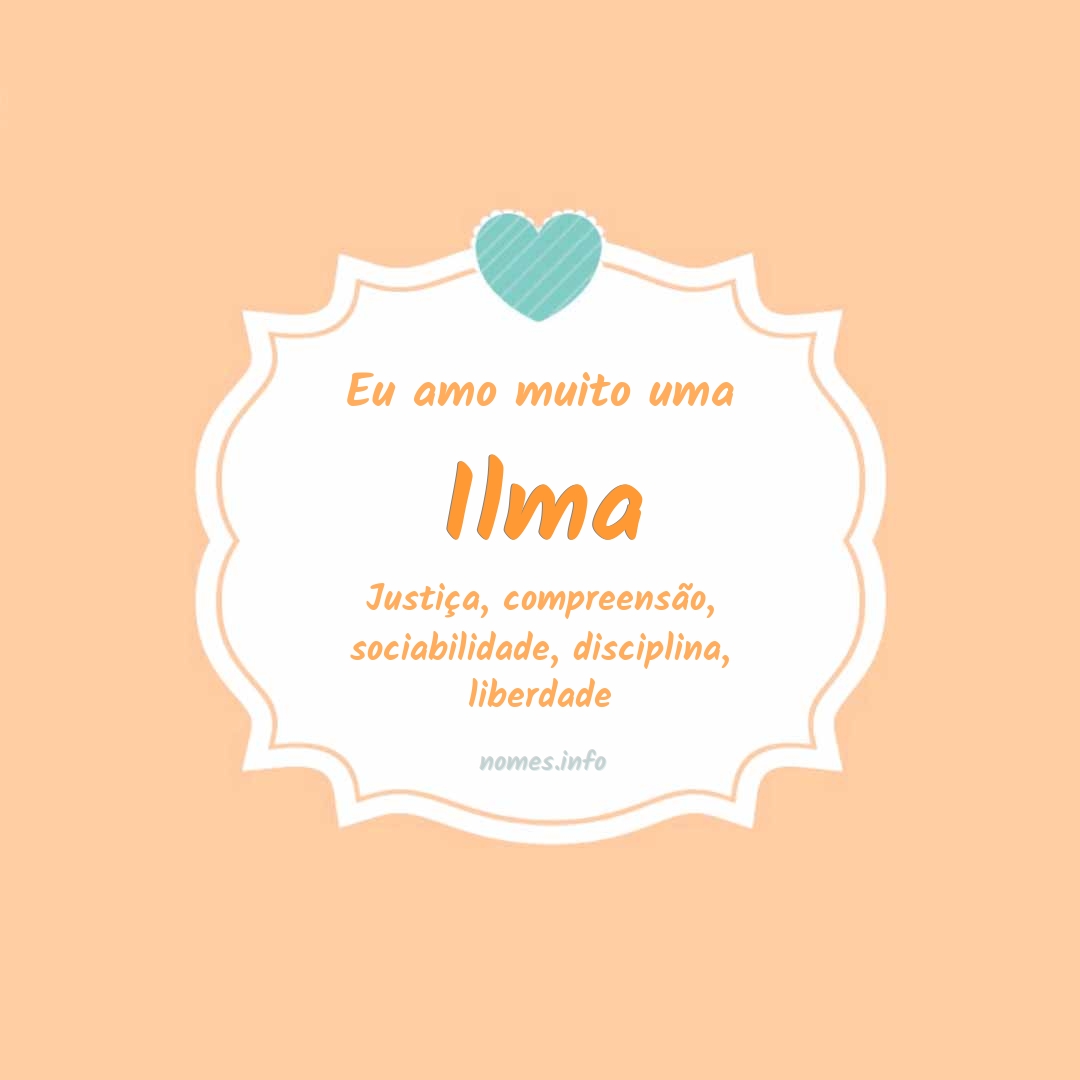 Eu amo muito Ilma