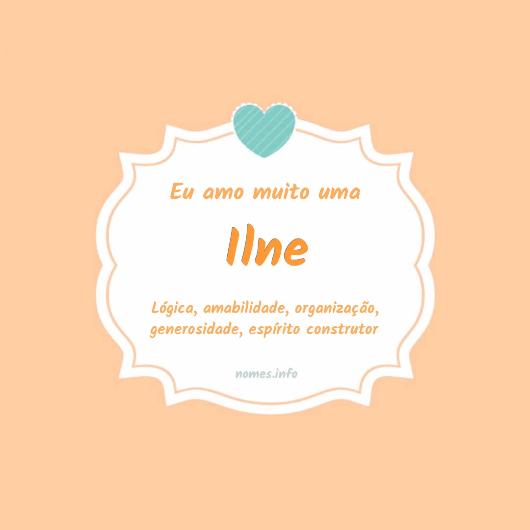 Eu amo muito Ilne