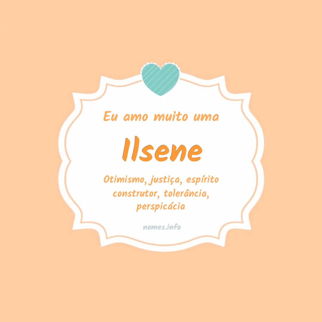 Eu amo muito Ilsene