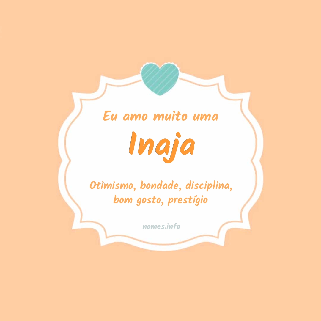 Eu amo muito Inaja