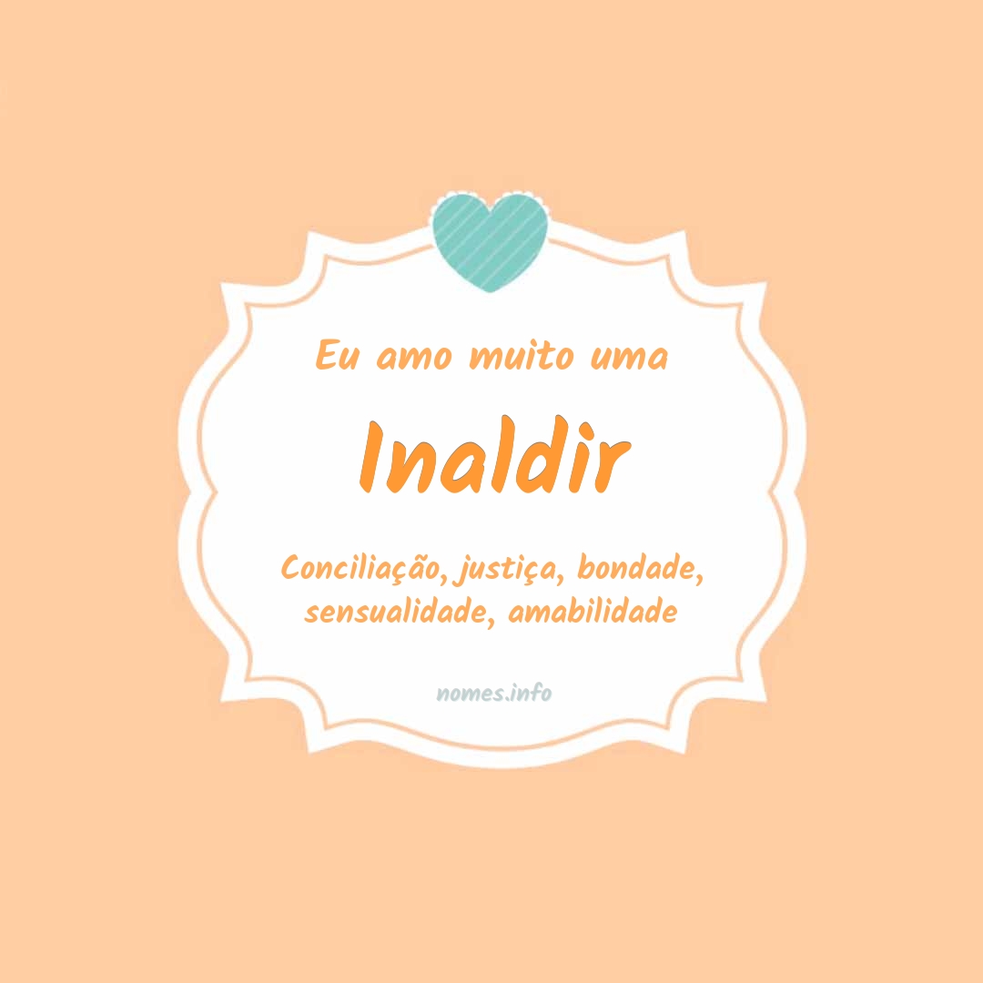 Eu amo muito Inaldir