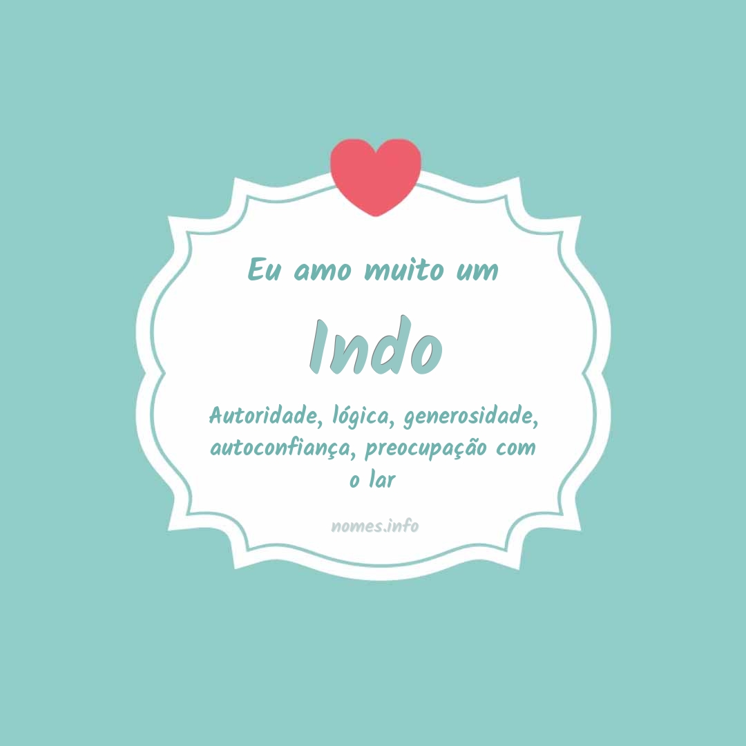 Eu amo muito Indo