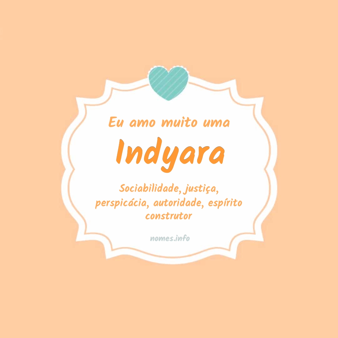 Eu amo muito Indyara